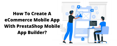 How To Create A eCommerce Mobile App With PrestaShop Mobile App Builder_.png How To Create A eCommerce Mobile App With PrestaShop Mobile App Builder_.png